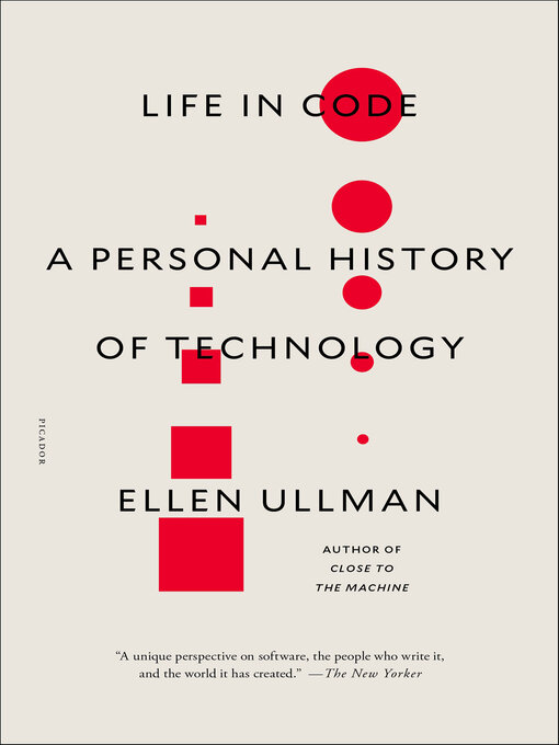 Title details for Life in Code by Ellen Ullman - Available